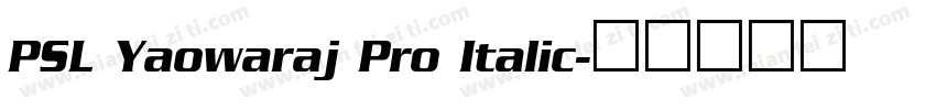 PSL Yaowaraj Pro Italic字体转换